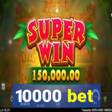 10000 bet